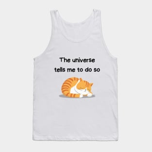 Sleeping Affirmation Cat - The universe tells me to do so | Cat Lover Gift | Law of Attraction | Positive Affirmation | Self Love Tank Top